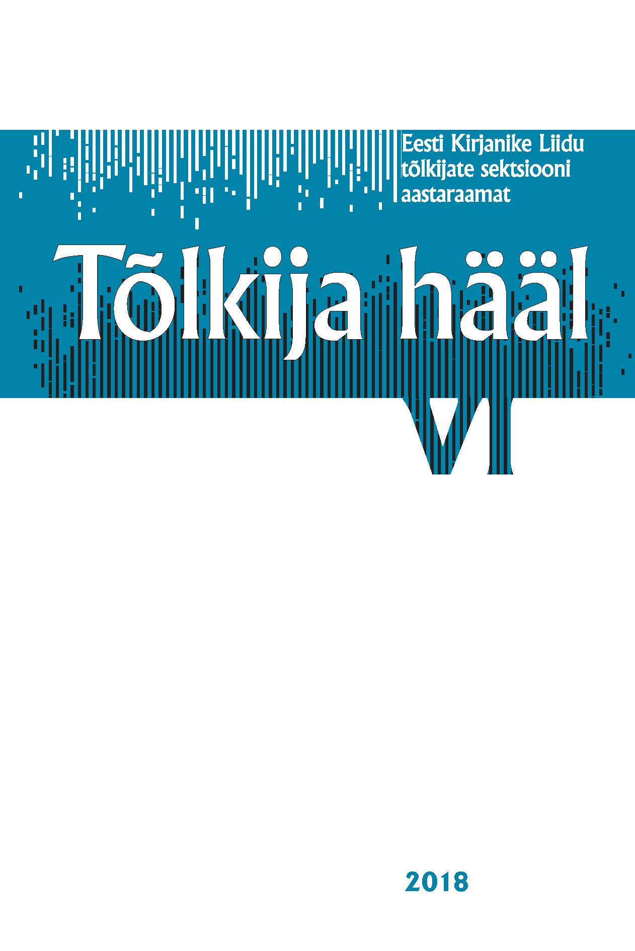 Eesti Kirjanike Liidu Tõlkijate sektsiooni aastaraamat “Tõlkija hääl” ilmus kuuendat korda