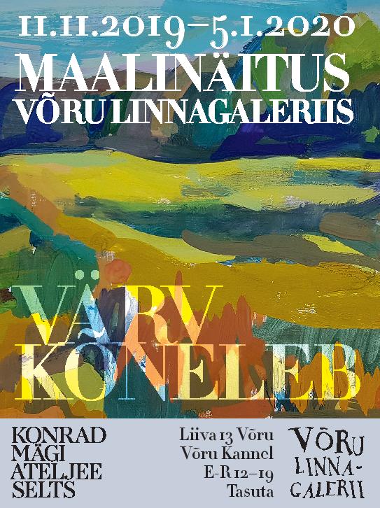 Konrad Mägi Ateljee Seltsi näitus “Värv kõneleb” Võru Linnagaleriis