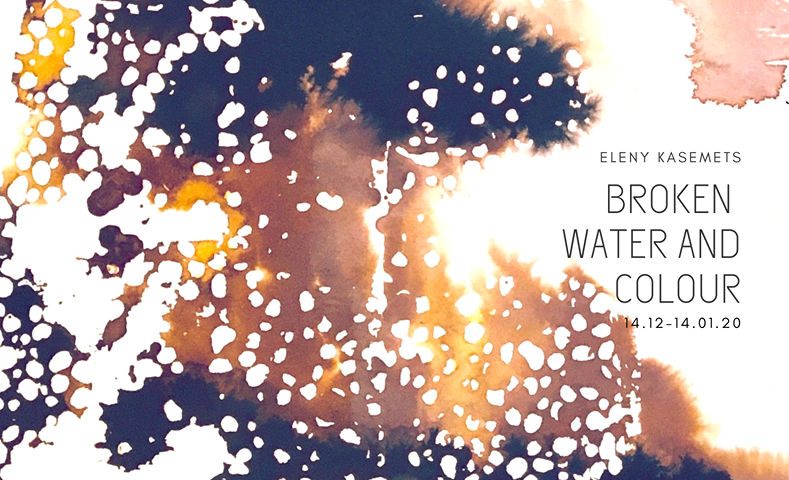 Eleny Kasemetsa näituse “Purunenud vesi ja värv” avamine L 14.12 kl. 16:00