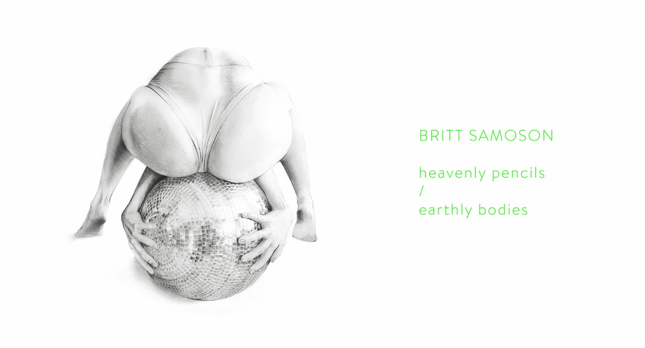 Britt Samosoni näitus “heavenly pencils/earthly bodies”
