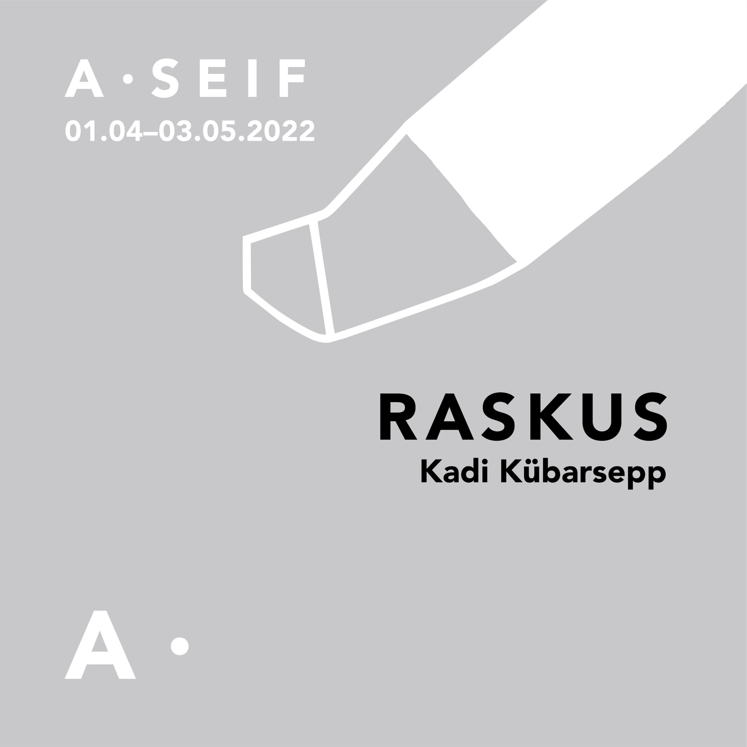 Kadi Kübarsepp. RASKUS A-Galerii SEIFIS
