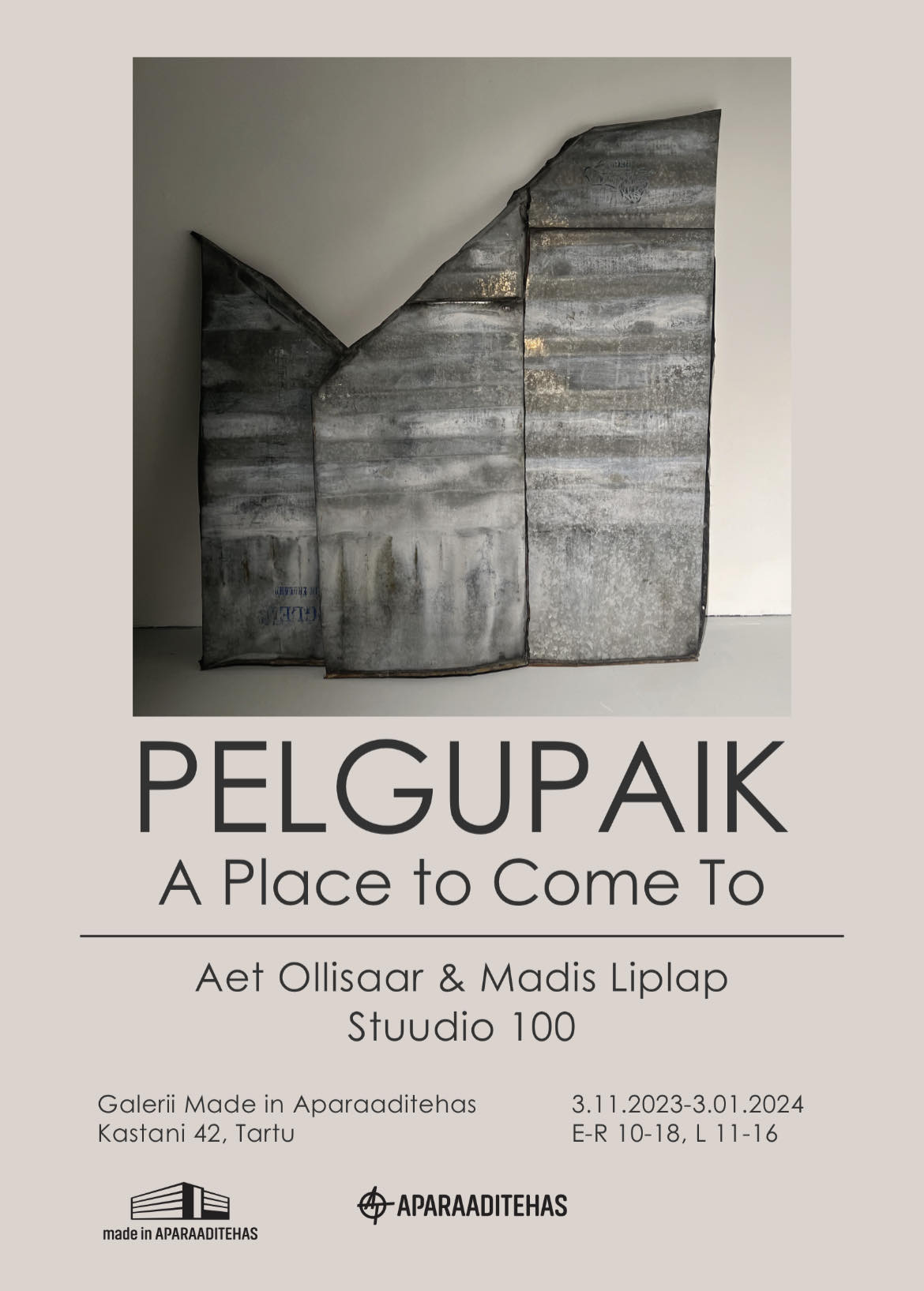 Pelgupaik. A Place to Come To. Aet Ollisaar ja Madis Liplap galeriis Made in Aparaaditehas