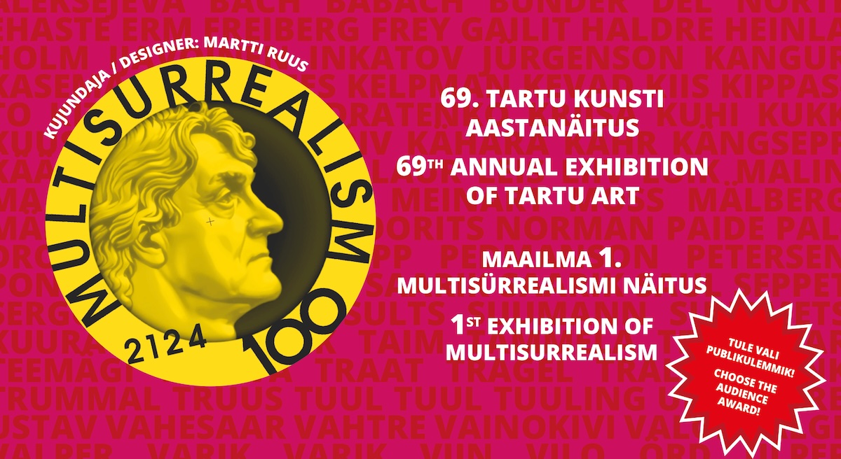 Tartu kunsti 69. aastanäitus ja maailma I multisürrealismi näitus Tartu Kunstimajas