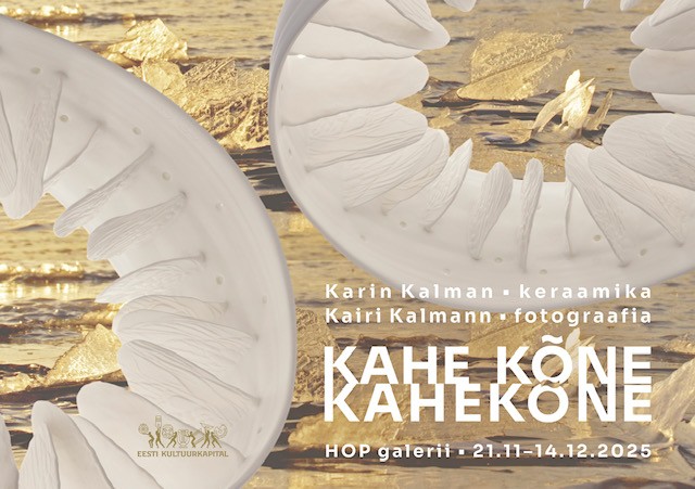 Karin Kalmani ja Kairi Kalmanni ühisnäitus „Kahe kõne“ Hop galeriis